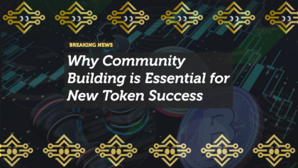 Why Community Building is Essential for New Token Success