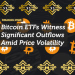 Bitcoin ETFs Witness Significant Outflows Amid Price Volatility