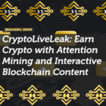 CryptoLiveLeak: Earn Crypto with Attention Mining and Interactive Blockchain Content