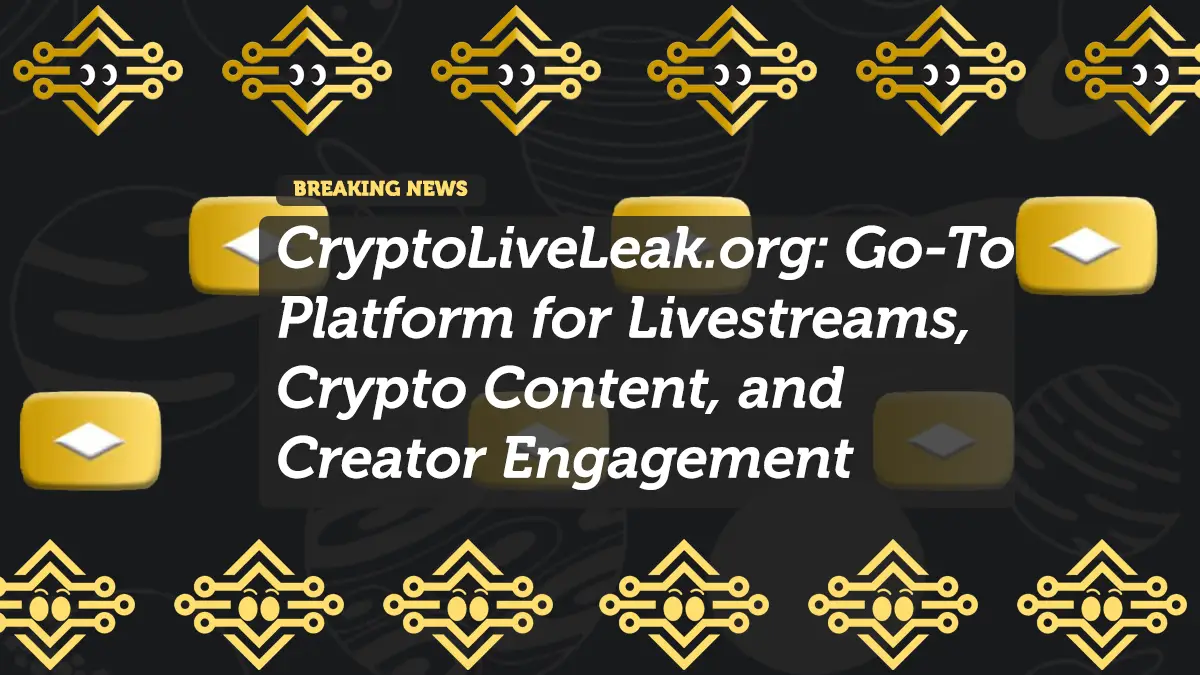 CryptoLiveLeak.org: The Go-To Platform for Livestreams, Crypto Content, and Creator Engagement