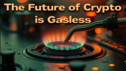 The Future of Crypto is Gasless – Here's Why It Matters