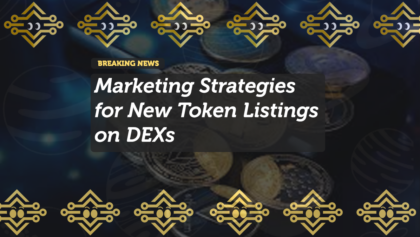 Effective Marketing Strategies for New Token Listings on DEXs
