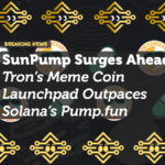 SunPump Surges Ahead: Tron’s Meme Coin Launchpad Outpaces Solana’s Pump.fun in Token Launches and Popularity