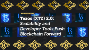 Tezos (XTZ) 2.0: Scalability and Developer Tools Push Blockchain Forward