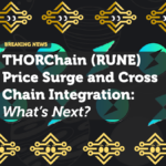 THORChain (RUNE) Price Surge and Cross-Chain Integration: What’s Next?