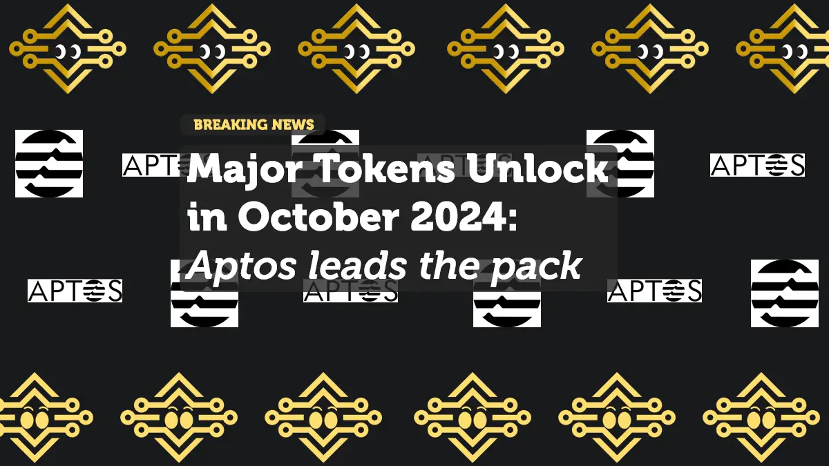 Major Token Unlocks in October 2024: What Aptos, Sui, and Celestia Hold for the Crypto Market
