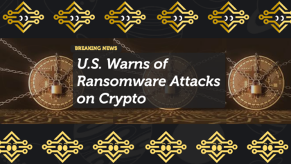 U.S. Warns of Ransomware Attacks on Crypto as Efforts to Recover Lazarus Group's Stolen $2.6M Continue