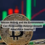 Bitcoin Mining and the Environment: Can Renewables Balance Growth Amid Price Soaring?