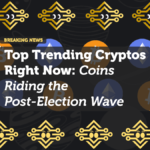 Top Trending Cryptos Right Now: Coins Riding the Post-Election Wave