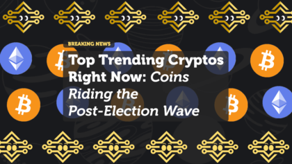Top Trending Cryptos Right Now: Coins Riding the Post-Election Wave