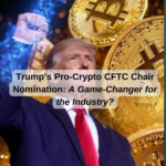 Trump’s Pro-Crypto CFTC Chair Nomination: A Game-Changer for the Industry?