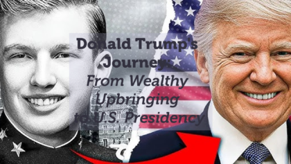 Donald Trump's Journey: From Wealthy Upbringing to U.S. Presidency