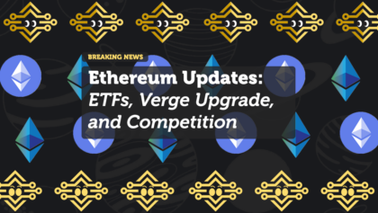 Ethereum Updates: ETFs, Verge Upgrade, and Competition in October 2024