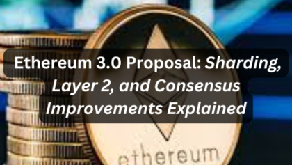 Ethereum 3.0 Proposal: Sharding, Layer 2, and Consensus Improvements Explained