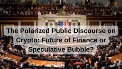 The Polarized Public Discourse on Crypto: Future of Finance or Speculative Bubble?