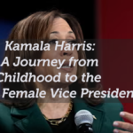 Kamala Harris: A Journey from Childhood to the First Female Vice President