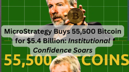 MicroStrategy Buys 55,500 Bitcoin for $5.4 Billion: Institutional Confidence Soars