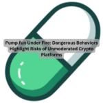 Pump.fun Under Fire: Dangerous Behaviors Highlight Risks of Unmoderated Crypto Platforms