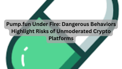 Pump.fun Under Fire: Dangerous Behaviors Highlight Risks of Unmoderated Crypto Platforms