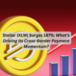Stellar (XLM) Surges 187%: What’s Driving Its Cross-Border Payment Momentum?