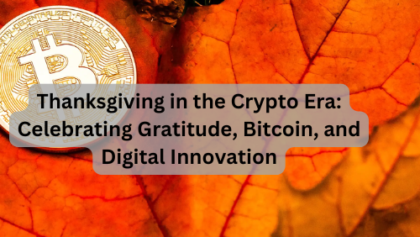 Thanksgiving in the Crypto Era: Celebrating Gratitude, Bitcoin, and Digital Innovation