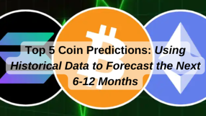 Top 5 Coin Predictions: Using Historical Data to Forecast the Next 6-12 Months