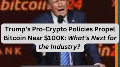 Trump’s Pro-Crypto Policies Propel Bitcoin Near $100K: What’s Next for the Industry?