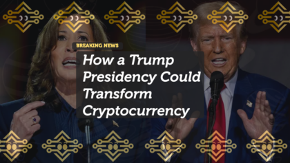 How a Trump Presidency Could Transform Cryptocurrency