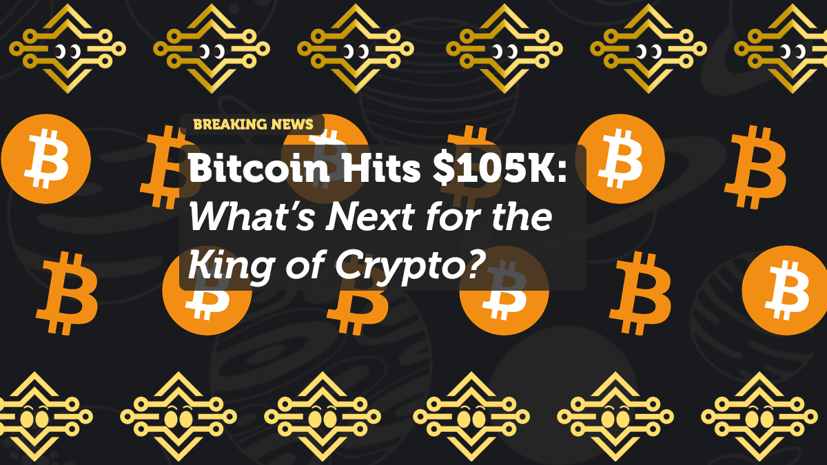 Bitcoin Hits $105K: What’s Next for the King of Crypto?