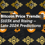 Bitcoin Price Trends: $103K and Rising – Late 2024 Predictions