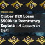 Clober DEX Loses $500k in Reentrancy Exploit: A Lesson in DeFi Security