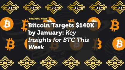 Bitcoin Targets $140K by January: Key Insights for BTC This Week