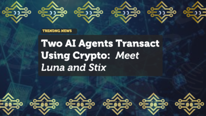 Two AI Agents Transact Using Crypto: Meet Luna and Stix