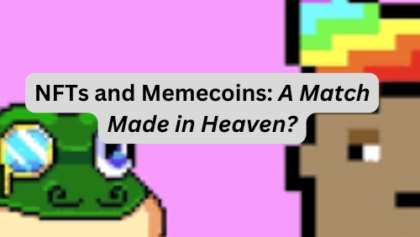 NFTs and Memecoins: A Match Made in Heaven?
