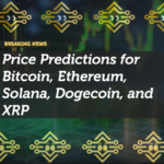 Price Predictions for Bitcoin, Ethereum, Solana, Dogecoin, and XRP