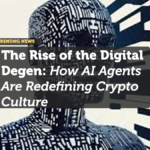 The Rise of the Digital Degen: How AI Agents Are Redefining Crypto Culture