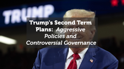 Trump's Second Term Plans: Aggressive Policies and Controversial Governance