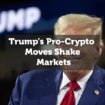 Trump’s Pro-Crypto Moves Shake Markets