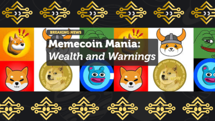 Memecoin Mania: Wealth and Warnings