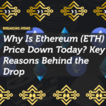Why Is Ethereum (ETH) Price Down Today? Key Reasons Behind the Drop