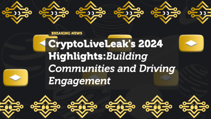 CryptoLiveLeak's 2024 Highlights: Building Communities and Driving Engagement