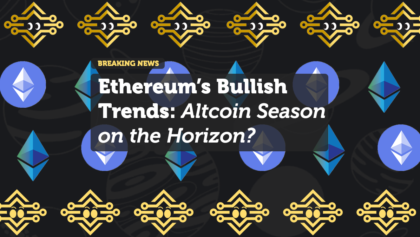 Ethereum’s Bullish Trends: Altcoin Season on the Horizon?