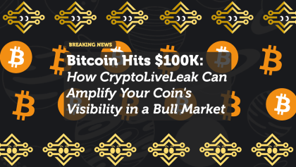 Bitcoin Hits $100K: How CryptoLiveLeak Can Amplify Your Coin's Visibility in a Bull Market