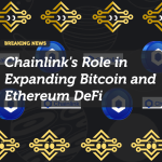 Chainlink's Role in Expanding Bitcoin and Ethereum DeFi