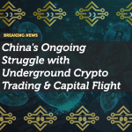 China's Ongoing Struggle with Underground Crypto Trading and Capital Flight