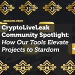 CryptoLiveLeak Community Spotlight: How Our Tools Elevate Projects to Stardom