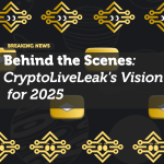 Behind the Scenes: CryptoLiveLeak's Vision for 2025