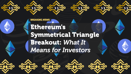 Ethereum's Symmetrical Triangle Breakout: What It Means for