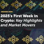 2025's First Week in Crypto: Key Highlights and Market Movers