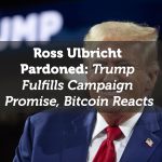 Ross Ulbricht Pardoned: Trump Fulfills Campaign Promise, Bitcoin Reacts